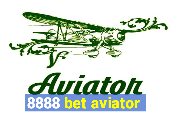 8888 bet aviator